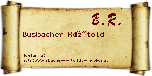 Busbacher Rátold névjegykártya